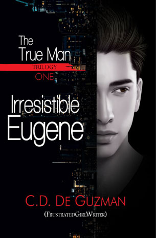 The True Man Trilogy 1: Irresistible Eugene