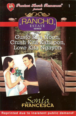 Rancho Estate 1 : Gusto Kita Noon, Crush Kita Kahapon, Love Kita Ngayon