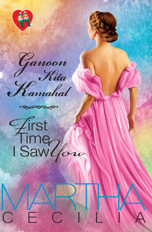 Ganoon Kita Kamahal / First Time I Saw You