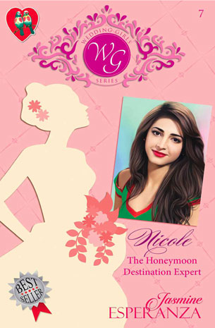 Wedding Girls Series 7: Nicole, The Honeymoon Destination Expert (New Edition)